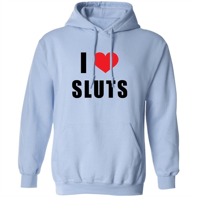 I Love Sluts Shirt Linabobiina I Love Sluts Shirt Linabobiina