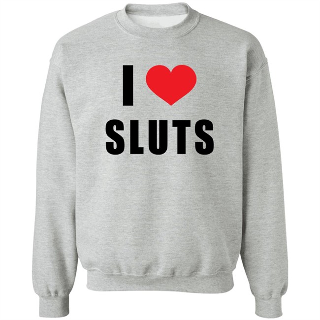 I Love Sluts Shirt Linabobiina I Love Sluts Shirt Linabobiina