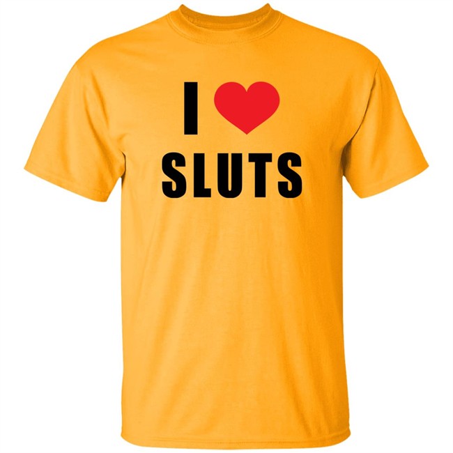 I Love Sluts Shirt Linabobiina I Love Sluts Shirt Linabobiina