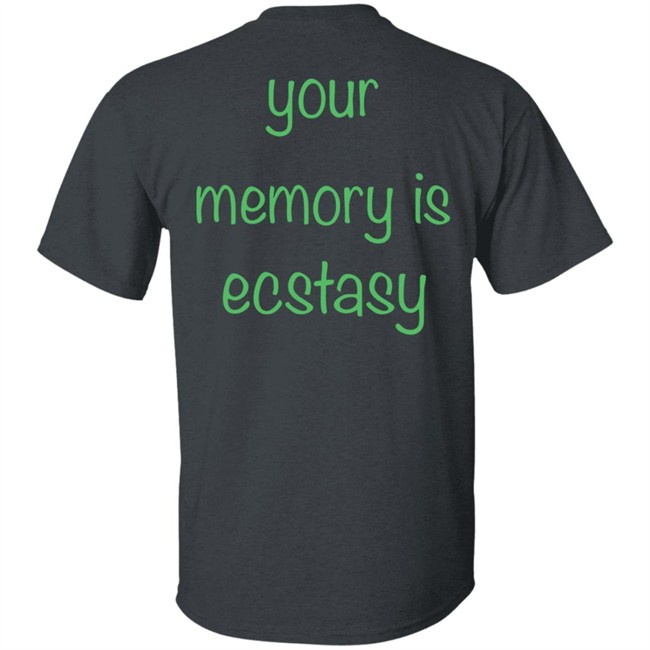AIright Drew Your Memory Is Ecstasy Shirt AIright Drew Your Memory Is Ecstasy Shirt