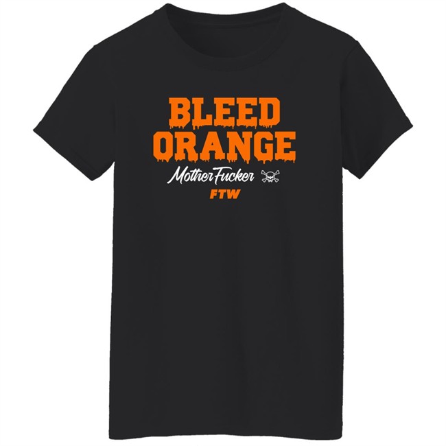 Bleed Orange Mother Fucker Ftw Shirt Bleed Orange Mother Fucker Ftw Shirt