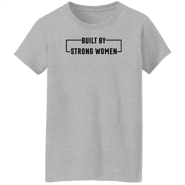 Women's History Month Merch Built By Strong Women Shirt Women's History Month Merch Built By Strong Women Shirt