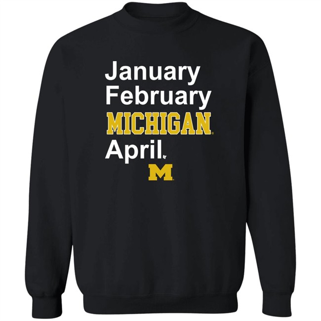 Michigan Basketball January February Michigan April Shirt Breaking T Michigan Basketball January February Michigan April Shirt Breaking T