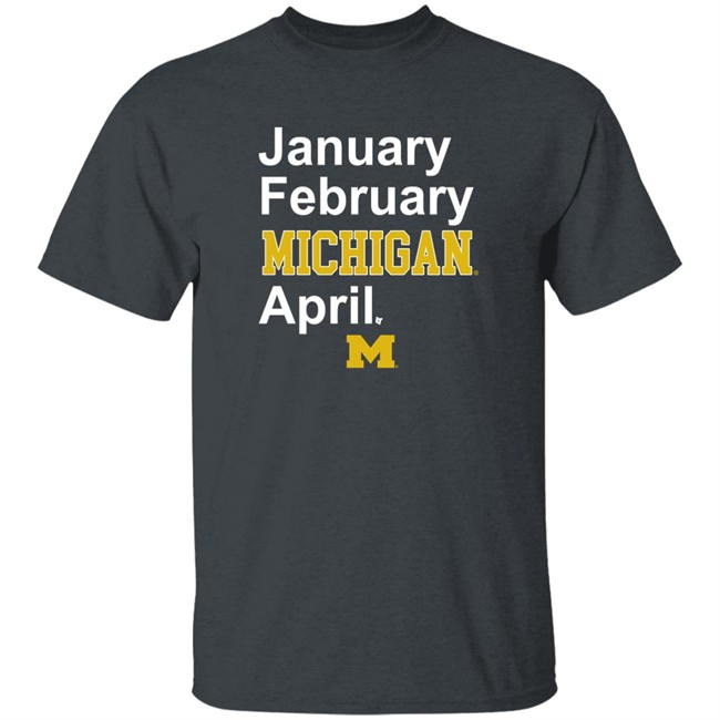 Michigan Basketball January February Michigan April Shirt Breaking T Michigan Basketball January February Michigan April Shirt Breaking T