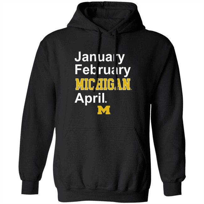 Michigan Basketball January February Michigan April Shirt Breaking T Michigan Basketball January February Michigan April Shirt Breaking T