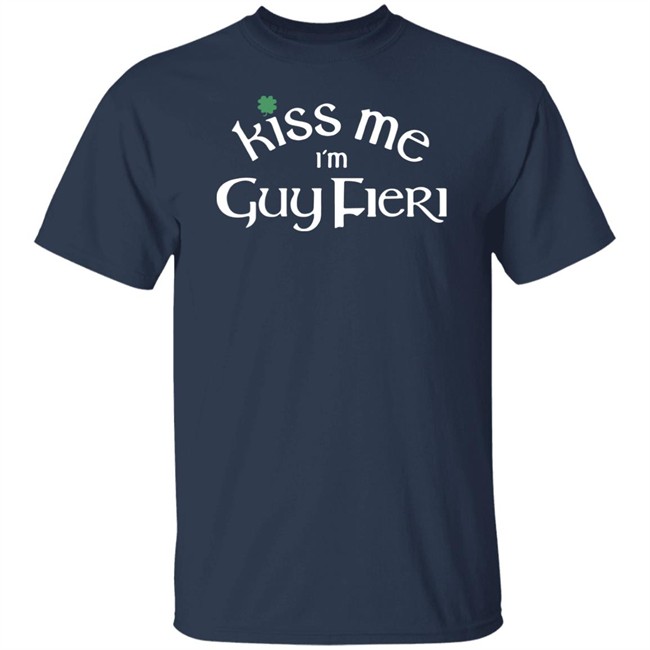 Guy Fieri Merch Kiss Me Im Guy Fieri Shirt Guy Fieri Merch Kiss Me Im Guy Fieri Shirt