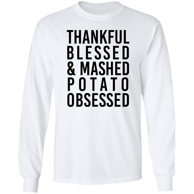 Thankful Blessed And Mashed Potato Obsessed Shirt Colleen Ballinger Thankful Blessed And Mashed Potato Obsessed Shirt Colleen Ballinger