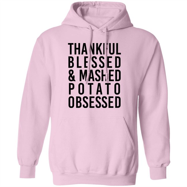 Thankful Blessed And Mashed Potato Obsessed Shirt Colleen Ballinger Thankful Blessed And Mashed Potato Obsessed Shirt Colleen Ballinger