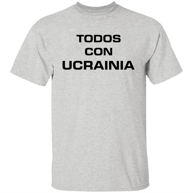 Todos Con Ucrainia Shirt All With Ukraine Shirt Hoodie Sweatshirt Andrey Lunin Todos Con Ucrainia Shirt All With Ukraine Shirt Hoodie Sweatshirt Andrey Lunin