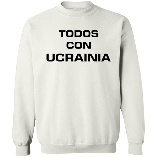 Todos Con Ucrainia Shirt All With Ukraine Shirt Hoodie Sweatshirt Andrey Lunin Todos Con Ucrainia Shirt All With Ukraine Shirt Hoodie Sweatshirt Andrey Lunin