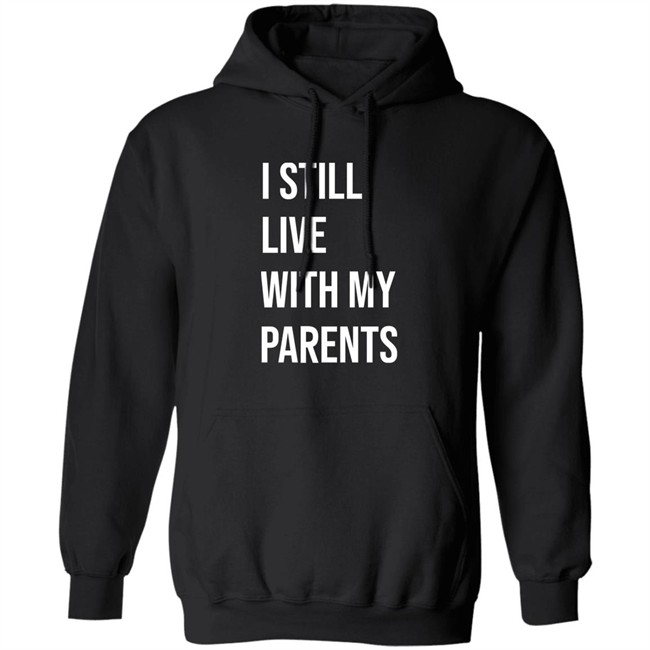 I Still Live With My Parents Shirt Lakota Man I Still Live With My Parents Shirt Lakota Man