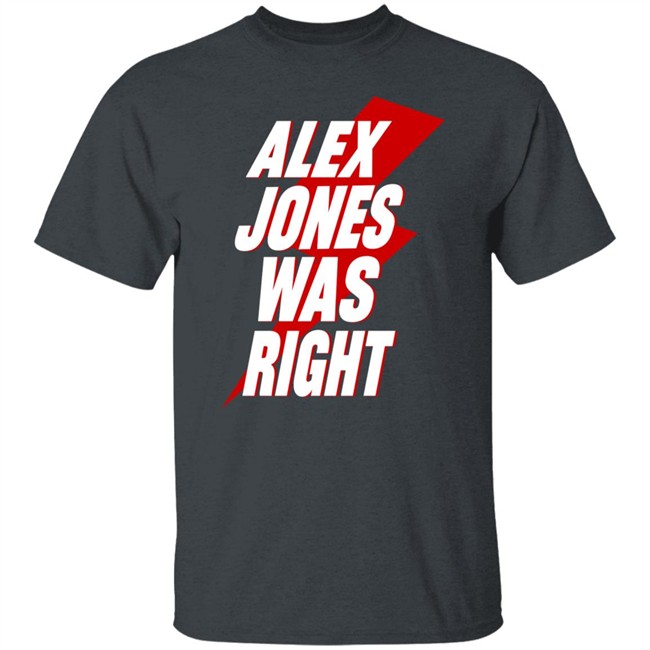 Justin Alex Jones Was Right Shirt PatriotTakes