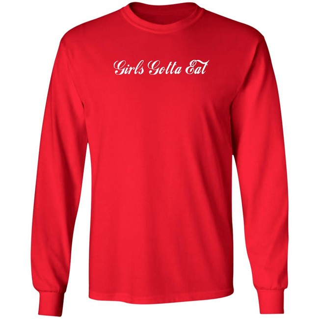 Girls Gotta Eat Merch Girls Gotta Eat Sweatshirt Girls Gotta Eat Merch Girls Gotta Eat Sweatshirt