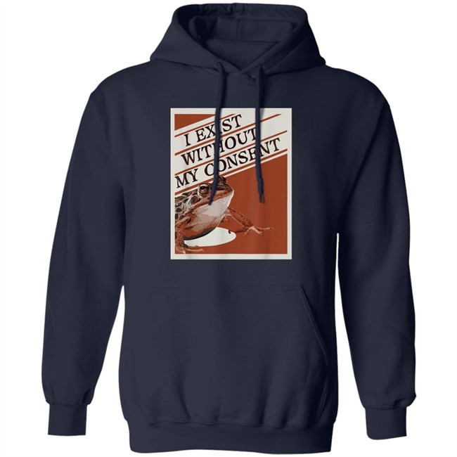 I Exist Without My Consent Shirt Pinar Pienar I Exist Without My Consent Shirt Pinar Pienar