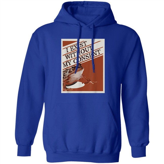 I Exist Without My Consent Shirt Pinar Pienar I Exist Without My Consent Shirt Pinar Pienar