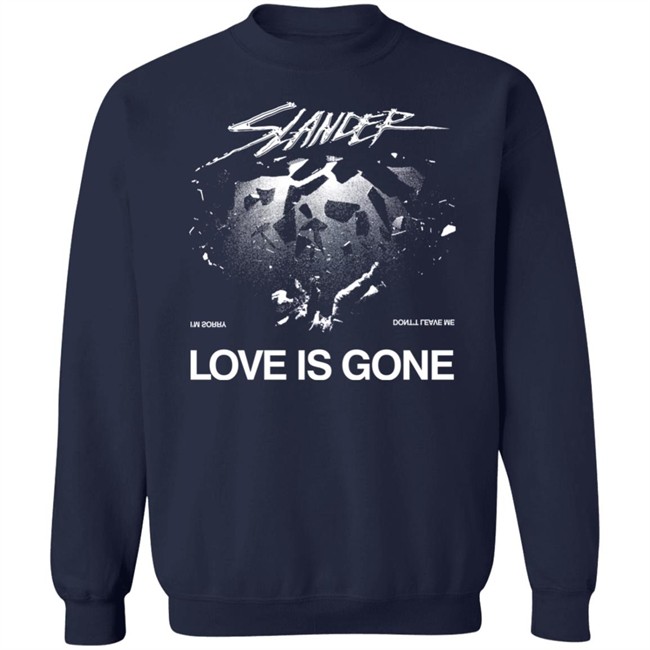 Slander Merch Love Is Gone Tee Slander Love Is Gone I'm Sorry Don't Leave Me T Shirt Slander Merch Love Is Gone Tee Slander Love Is Gone I'm Sorry Don't Leave Me T Shirt