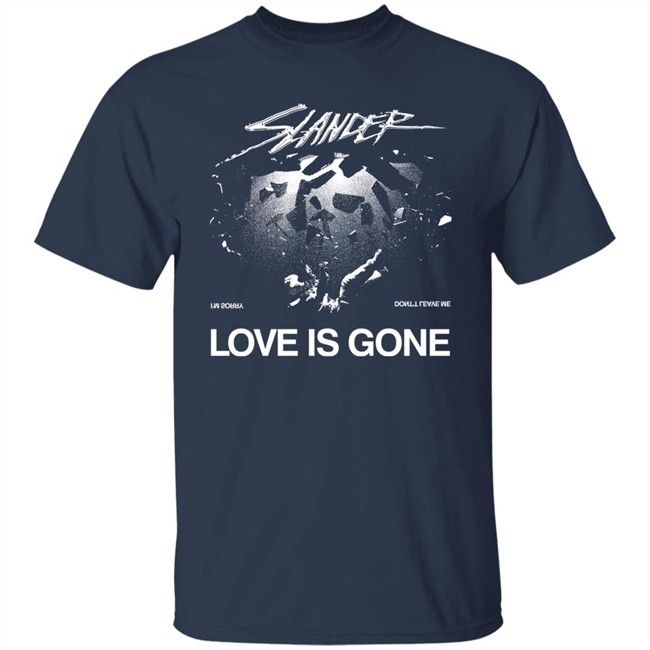 Slander Merch Love Is Gone Tee Slander Love Is Gone I'm Sorry Don't Leave Me T Shirt Slander Merch Love Is Gone Tee Slander Love Is Gone I'm Sorry Don't Leave Me T Shirt
