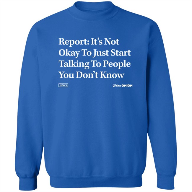 The Onion Store Report It's Not Okay Headline Shirt The Onion Store Report It's Not Okay Headline Shirt