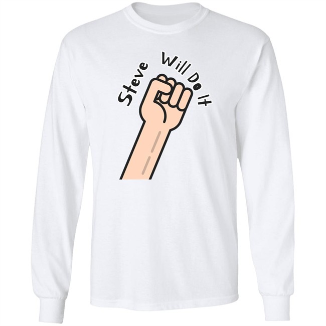Steve Will Do It Store Stevewilldoit Sweatshirts Steve Will Do It Store Stevewilldoit Sweatshirts