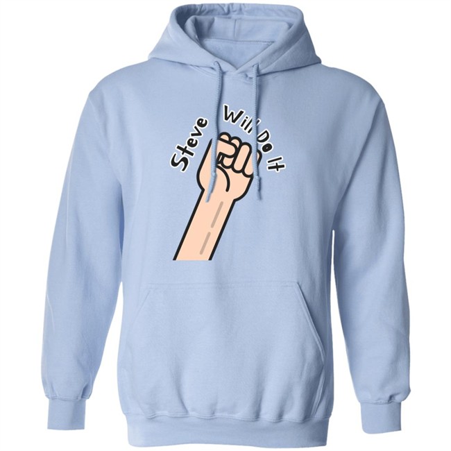 Steve Will Do It Store Stevewilldoit Sweatshirts Steve Will Do It Store Stevewilldoit Sweatshirts