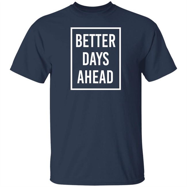 Kakam Pink Wednesday Anak Dabaw Better Days Ahead Shirt Kakam Pink Wednesday Anak Dabaw Better Days Ahead Shirt