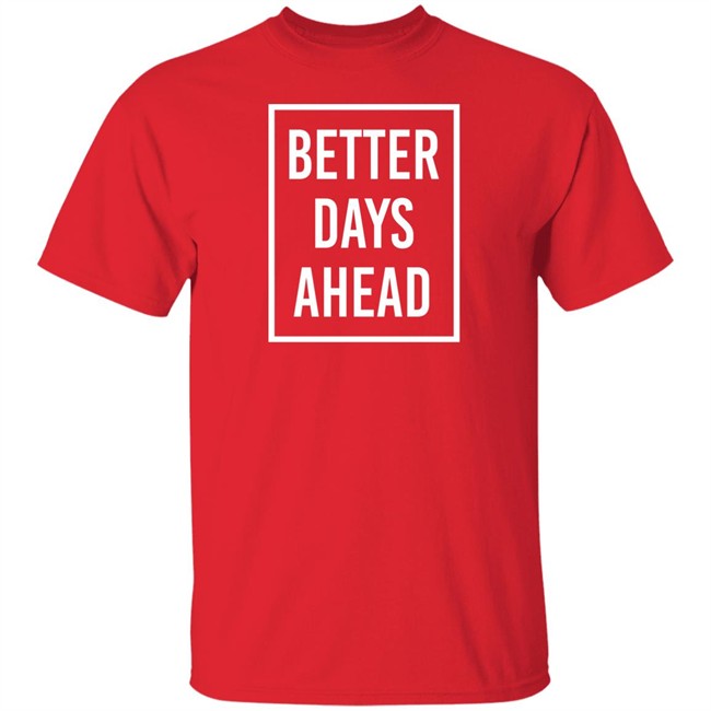 Kakam Pink Wednesday Anak Dabaw Better Days Ahead Shirt Kakam Pink Wednesday Anak Dabaw Better Days Ahead Shirt
