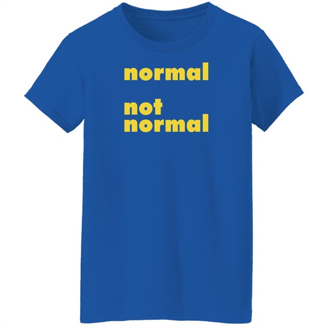 Normal Not Normal Merchandise Normal Not Normal Logo T Shirt Normal Not Normal Merchandise Normal Not Normal Logo T Shirt