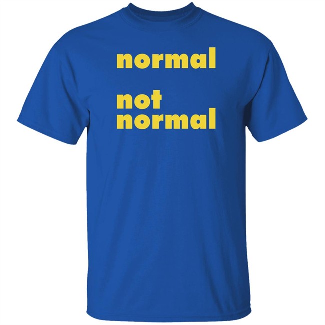 Normal Not Normal Merchandise Normal Not Normal Logo T Shirt Normal Not Normal Merchandise Normal Not Normal Logo T Shirt