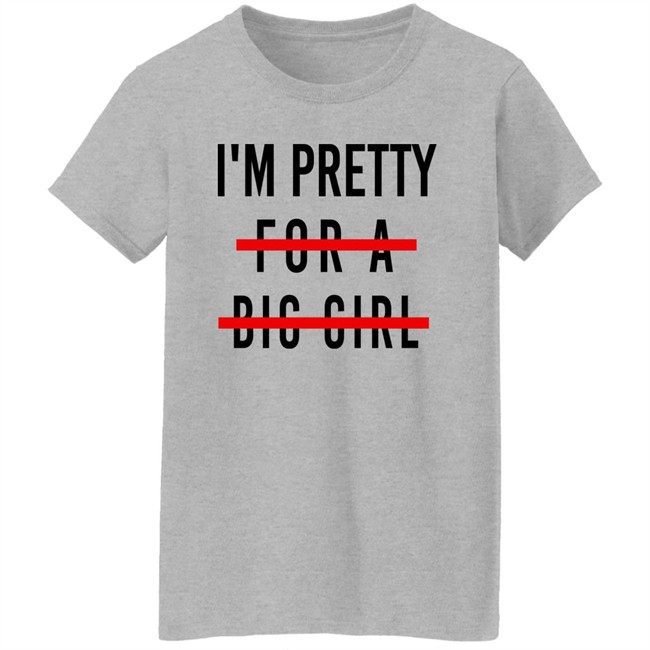 I'm Pretty For A Big Girl Long Sleeve T Shirt Reeses_Pieces I'm Pretty For A Big Girl Long Sleeve T Shirt Reeses_Pieces