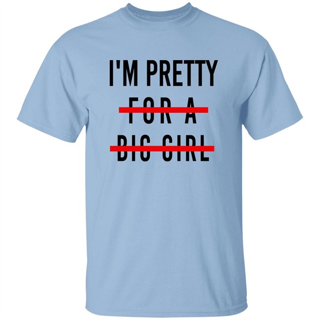 I'm Pretty For A Big Girl Long Sleeve T Shirt Reeses_Pieces I'm Pretty For A Big Girl Long Sleeve T Shirt Reeses_Pieces