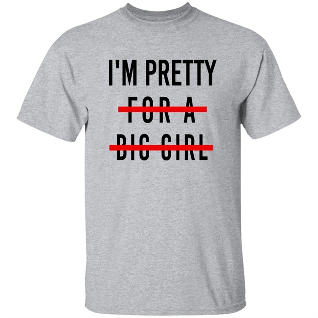 I'm Pretty For A Big Girl Long Sleeve T Shirt Reeses_Pieces I'm Pretty For A Big Girl Long Sleeve T Shirt Reeses_Pieces
