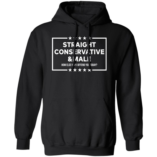 Straight Conservative Or Male How Else May Offend You Today Shirt 41 Still Livin Straight Conservative Or Male How Else May Offend You Today Shirt 41 Still Livin