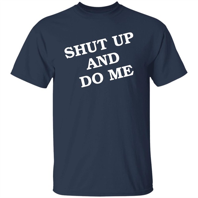 Shut Up And Do Me Shirt Archive Janet Shut Up And Do Me Shirt Archive Janet
