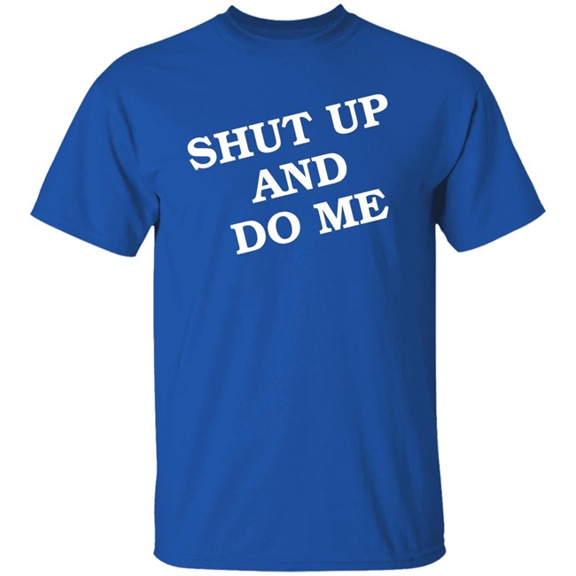 Shut Up And Do Me Shirt Archive Janet Shut Up And Do Me Shirt Archive Janet