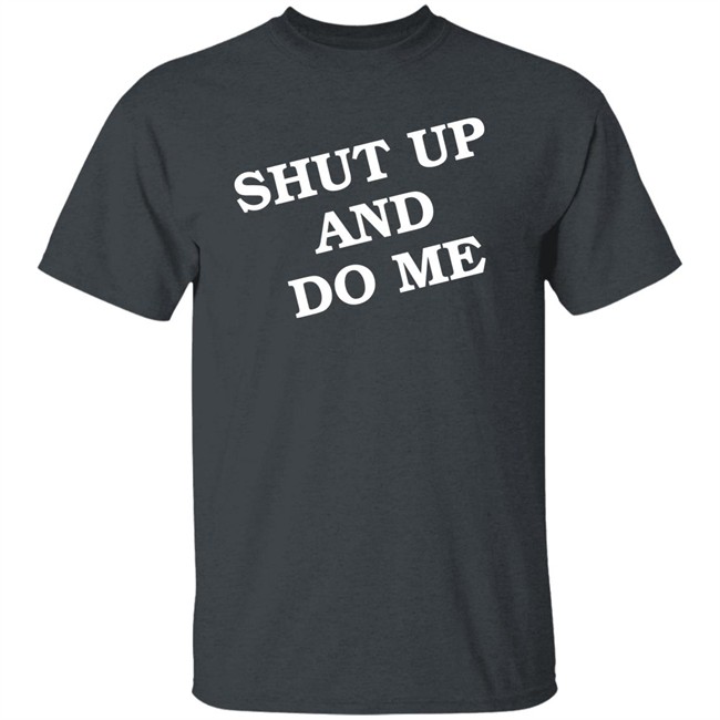 Shut Up And Do Me Shirt Archive Janet Shut Up And Do Me Shirt Archive Janet