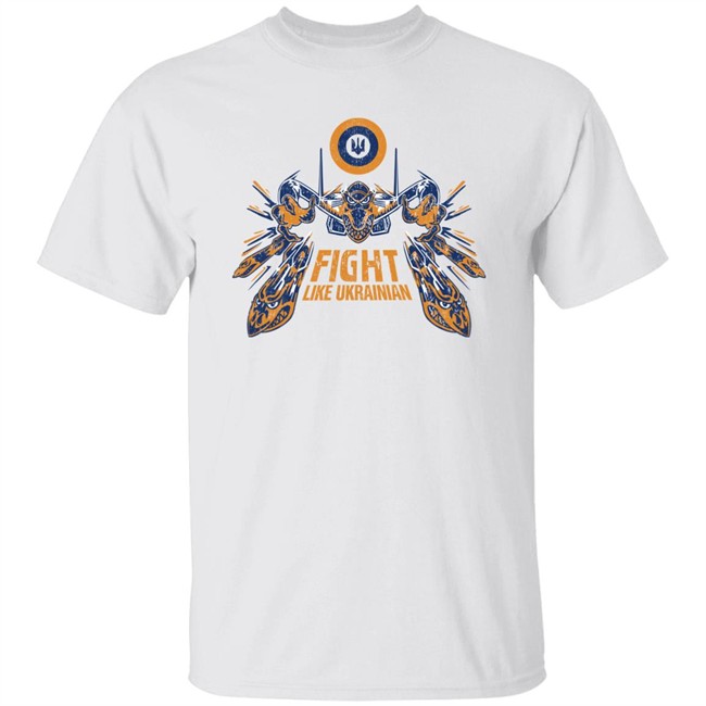 Jim Sciutto Fight Like Ukrainian T Shirt Stand With Ukraine Ukraine Russia War
