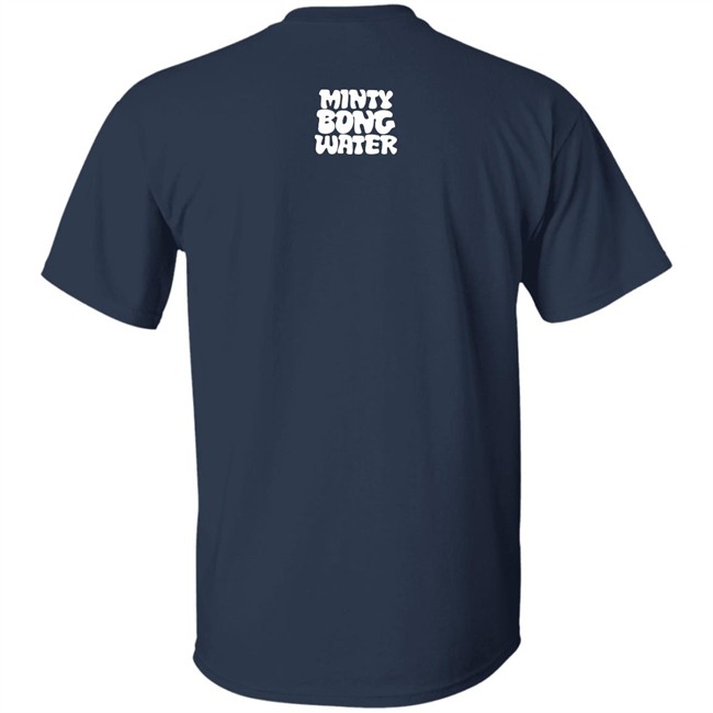 Minty Bong Water Merch Just Hit It Tee Shirt Terrell Minty Bong Water Merch Just Hit It Tee Shirt Terrell