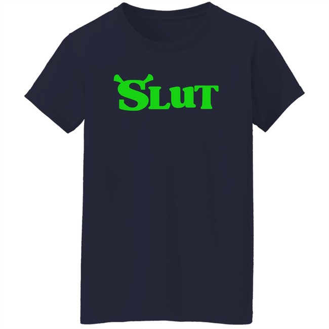 Slut Shrek Trendy Shirt Slut Shrek Trendy Shirt