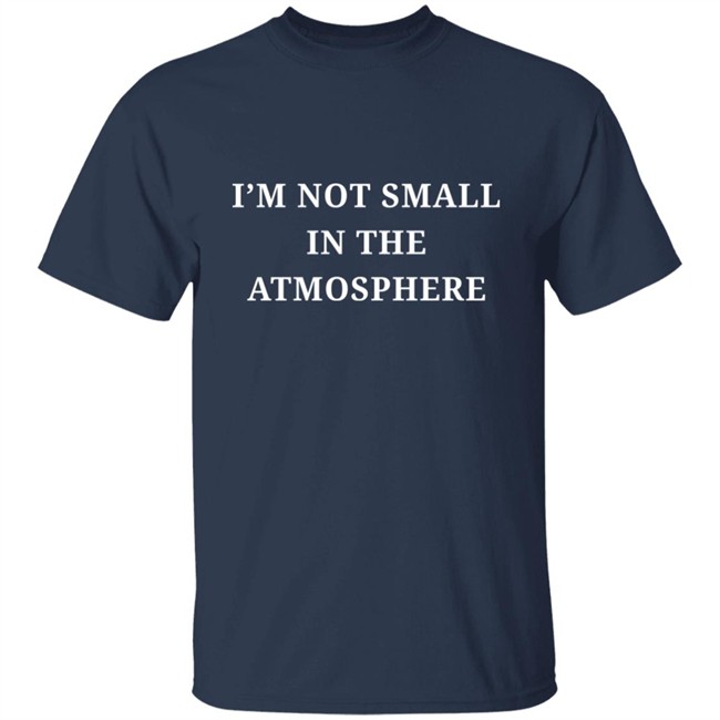 Agbero Diary Merch Flutterwave I’M Not Small In The Atmosphere Shirt Samo Agbero Agbero Diary Merch Flutterwave I’M Not Small In The Atmosphere Shirt Samo Agbero