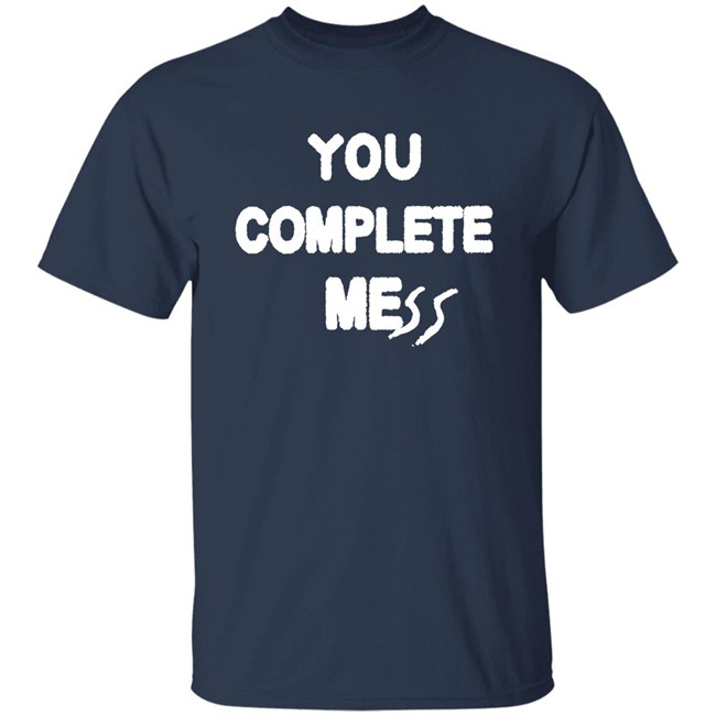 5 Seconds Of Summer Store Merch You Complete Mess Tee Shirt 5Sos 5 Seconds Of Summer Store Merch You Complete Mess Tee Shirt 5Sos