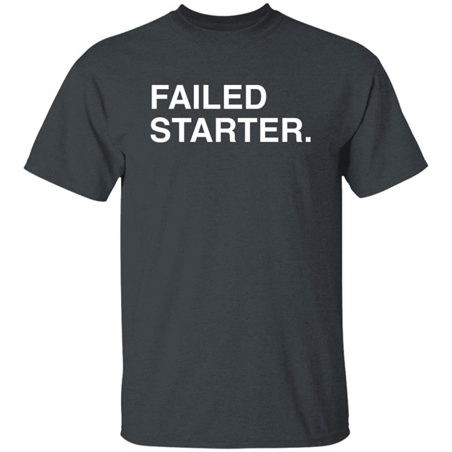 The Obvious Shirts Store Failed Starter Shirt MIC'D UP Andrew Chafin The Obvious Shirts Store Failed Starter Shirt MIC'D UP Andrew Chafin