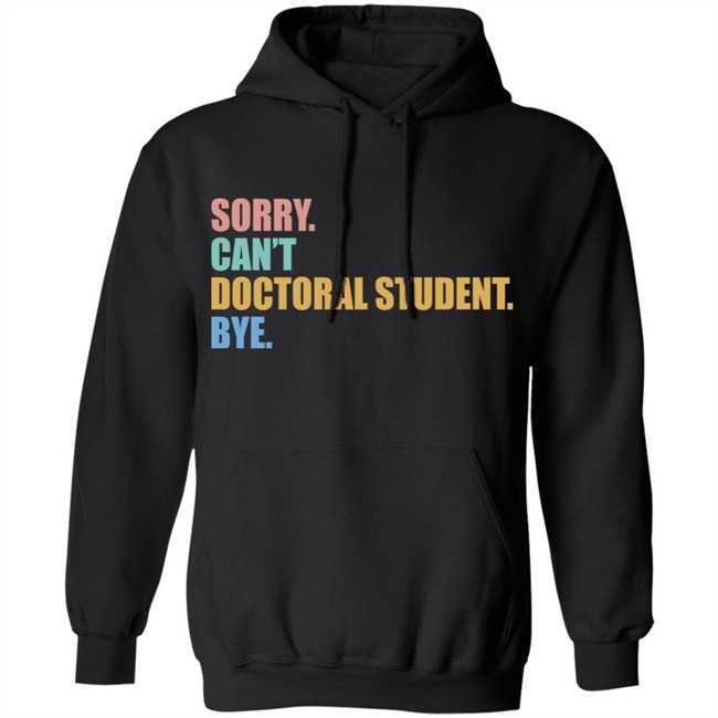 The Beard Sorry Can't Doctoral Student Bye Shirt The Beard Sorry Can't Doctoral Student Bye Shirt