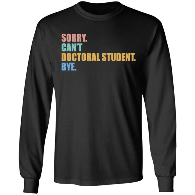 The Beard Sorry Can't Doctoral Student Bye Shirt The Beard Sorry Can't Doctoral Student Bye Shirt