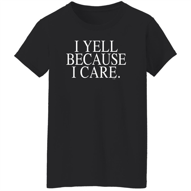 I Yell Because I Care Sweatshirt Shirt Coach Susie Gardner Mercer Bears Women's Basketball I Yell Because I Care Sweatshirt Shirt Coach Susie Gardner Mercer Bears Women's Basketball