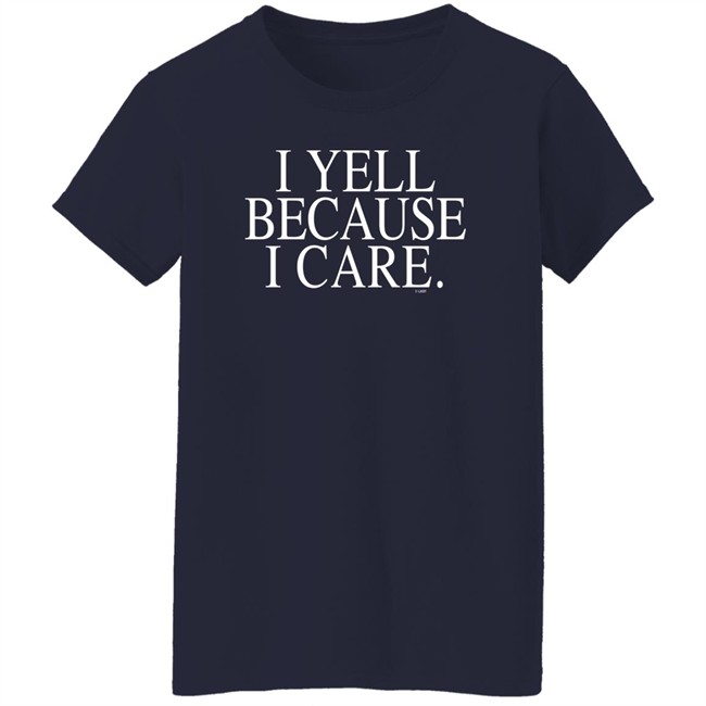 I Yell Because I Care Sweatshirt Shirt Coach Susie Gardner Mercer Bears Women's Basketball I Yell Because I Care Sweatshirt Shirt Coach Susie Gardner Mercer Bears Women's Basketball