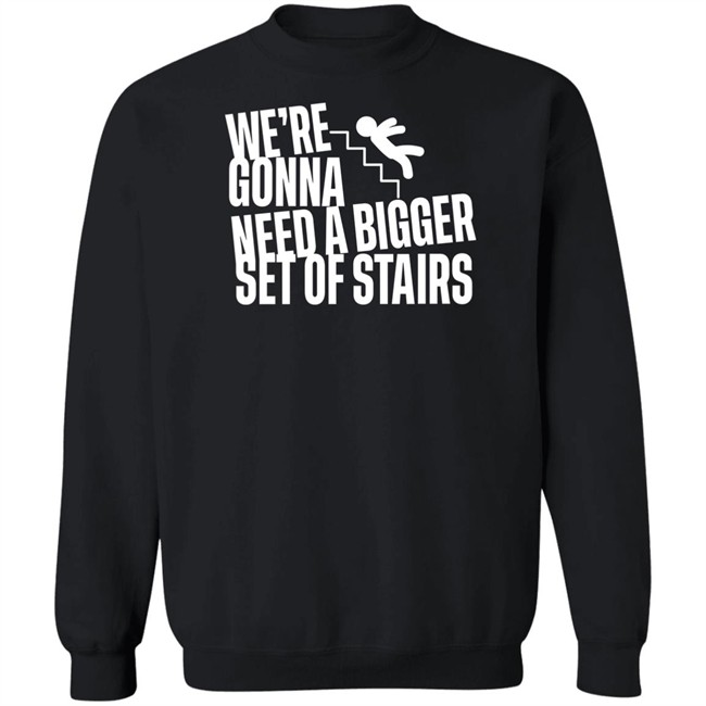 Joshua We’Re Gonna Need A Bigger Set Of Stairs T Shirt Aussie Bot Studio Merchandise Joshua We’Re Gonna Need A Bigger Set Of Stairs T Shirt Aussie Bot Studio Merchandise