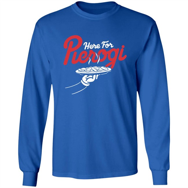 Cleveland Clothing Co Store Here For The Pierogi Shirt Cleveland Clothing Co Store Here For The Pierogi Shirt