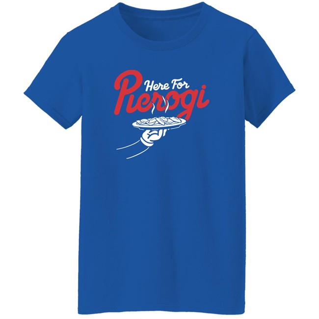 Cleveland Clothing Co Store Here For The Pierogi Shirt Cleveland Clothing Co Store Here For The Pierogi Shirt