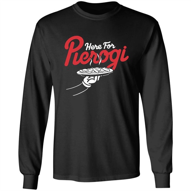 Cleveland Clothing Co Store Here For The Pierogi Shirt Cleveland Clothing Co Store Here For The Pierogi Shirt