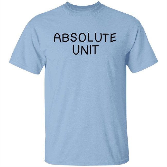 Art By Dee Absolute Unit Shirt Art By Dee Absolute Unit Shirt